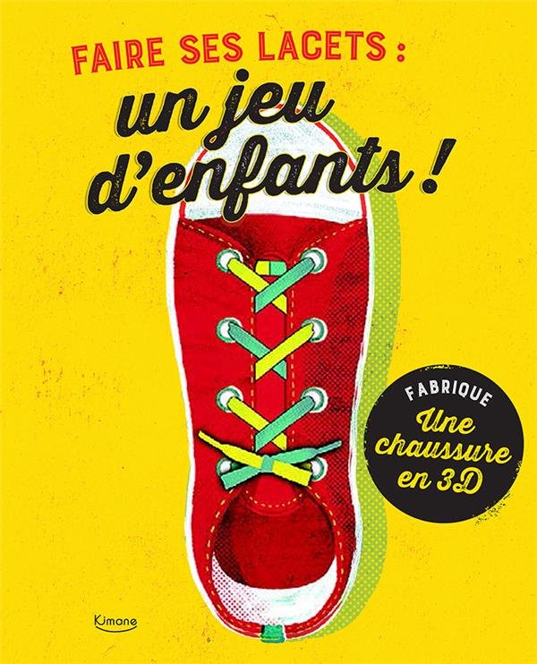 Faire ses lacets: un jeu d'enfants !-Kimane Éditions-Super Châtaigne-Livres & Cie : Product type