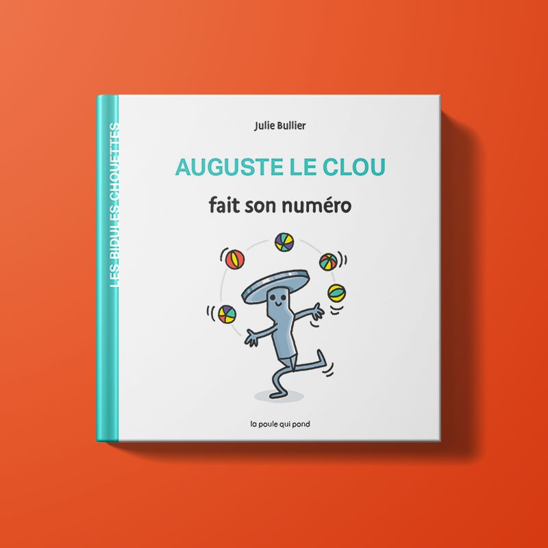 Auguste le clou fait son numéro-La poule qui pond-Super Châtaigne-Livres & Cie : Product type