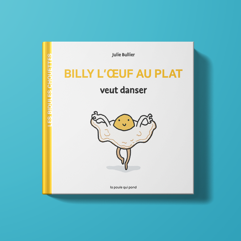Billy l'oeuf au plat veut danser-La poule qui pond-Super Châtaigne-Livres & Cie : Product type