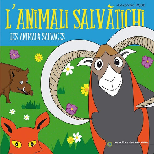 L'animali salvàtichi / Les animaux sauvages - Alexandra Rose-Edition des Immortelles-Super Châtaigne-Livres & Cie : Product type